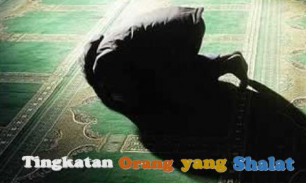 (2). Tingkatan Orang Yang Shalat